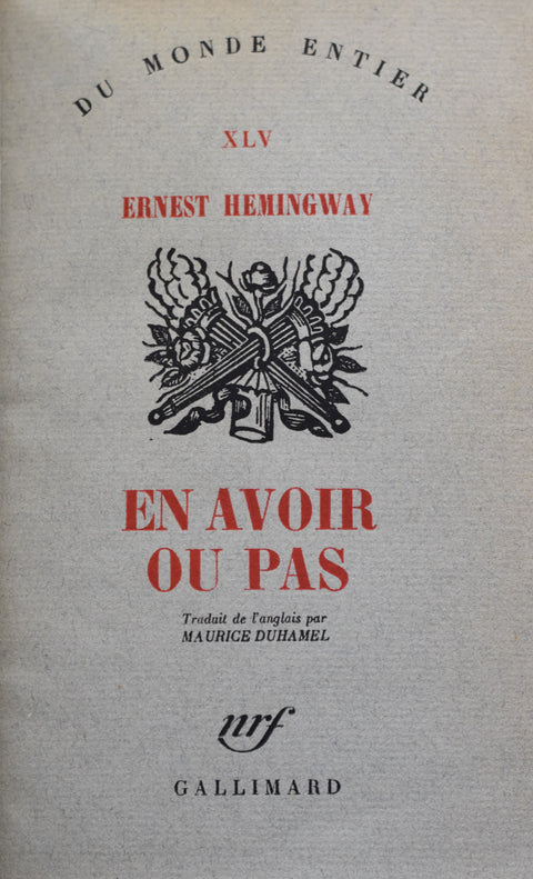 Ernest Hemingway // To Have or Have Not + En Avoir ou Pas