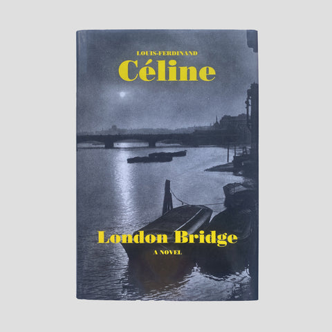 Louis-Ferdinand Céline // London Bridge